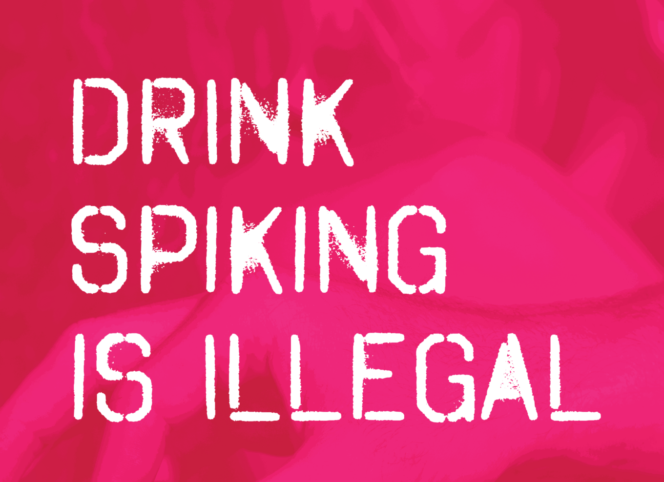Drink spiking is illegal