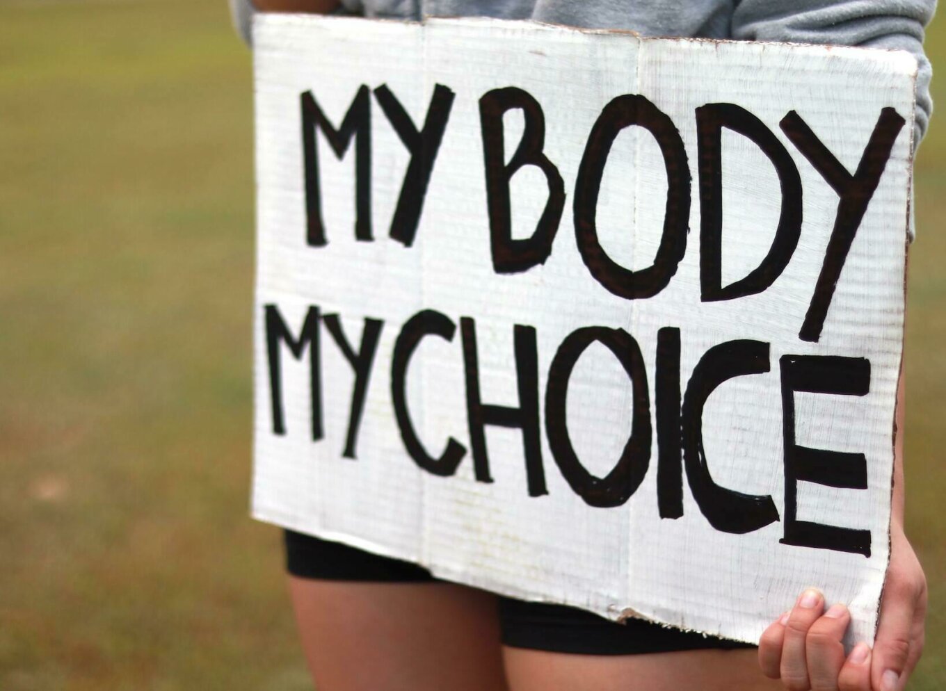 A placard that says MY BODY MY CHOICE