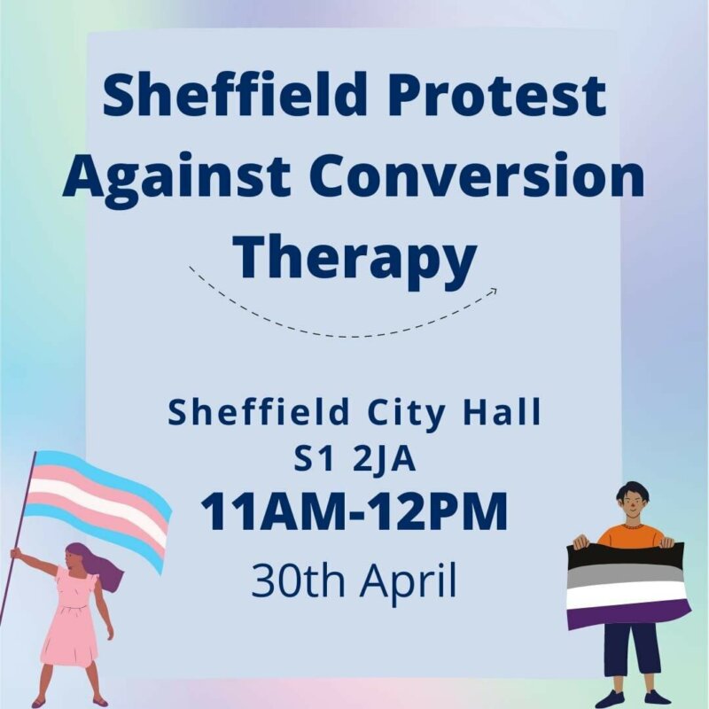 Sheffield Protest Against Conversion Therapy, Sheffield City Hall S1 2JA 11AM-12PM 30th April